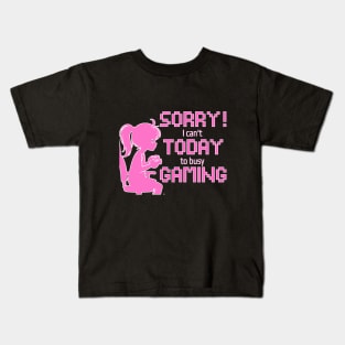 Sorry! I cant today, to busy gaming Kids T-Shirt